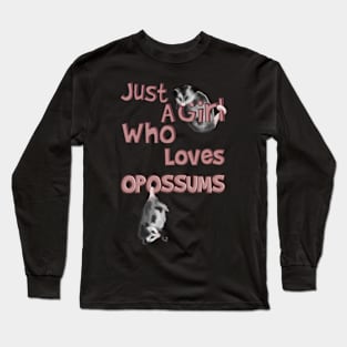 Just A Girl Who Loves Opossums Long Sleeve T-Shirt